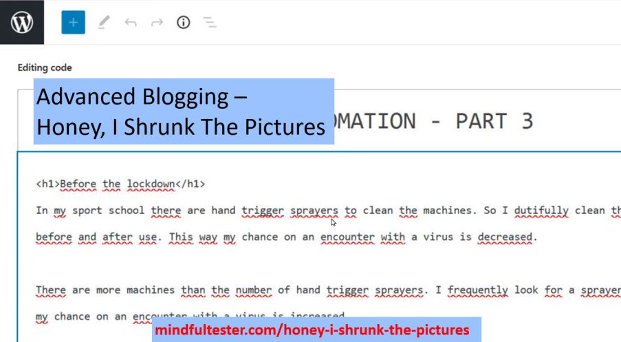 Picture of the code editor of Wordpress containing the following texts: "Advanced Blogging – Honey, I Shrunk The Pictures" and "mindfultester.com/advanced-blogging-honey-I-shrunk-the-pictures"!