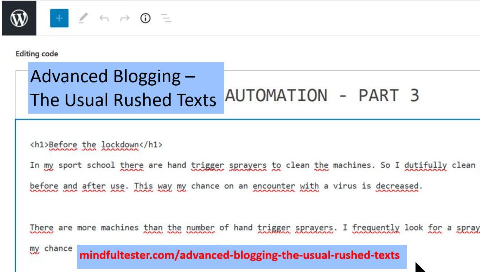 Picture of the code editor of Wordpress containing the following texts: "Advanced Blogging – The Usual Rushed Texts" and "mindfultester.com/advanced-blogging-the-usual-rushed-texts"!